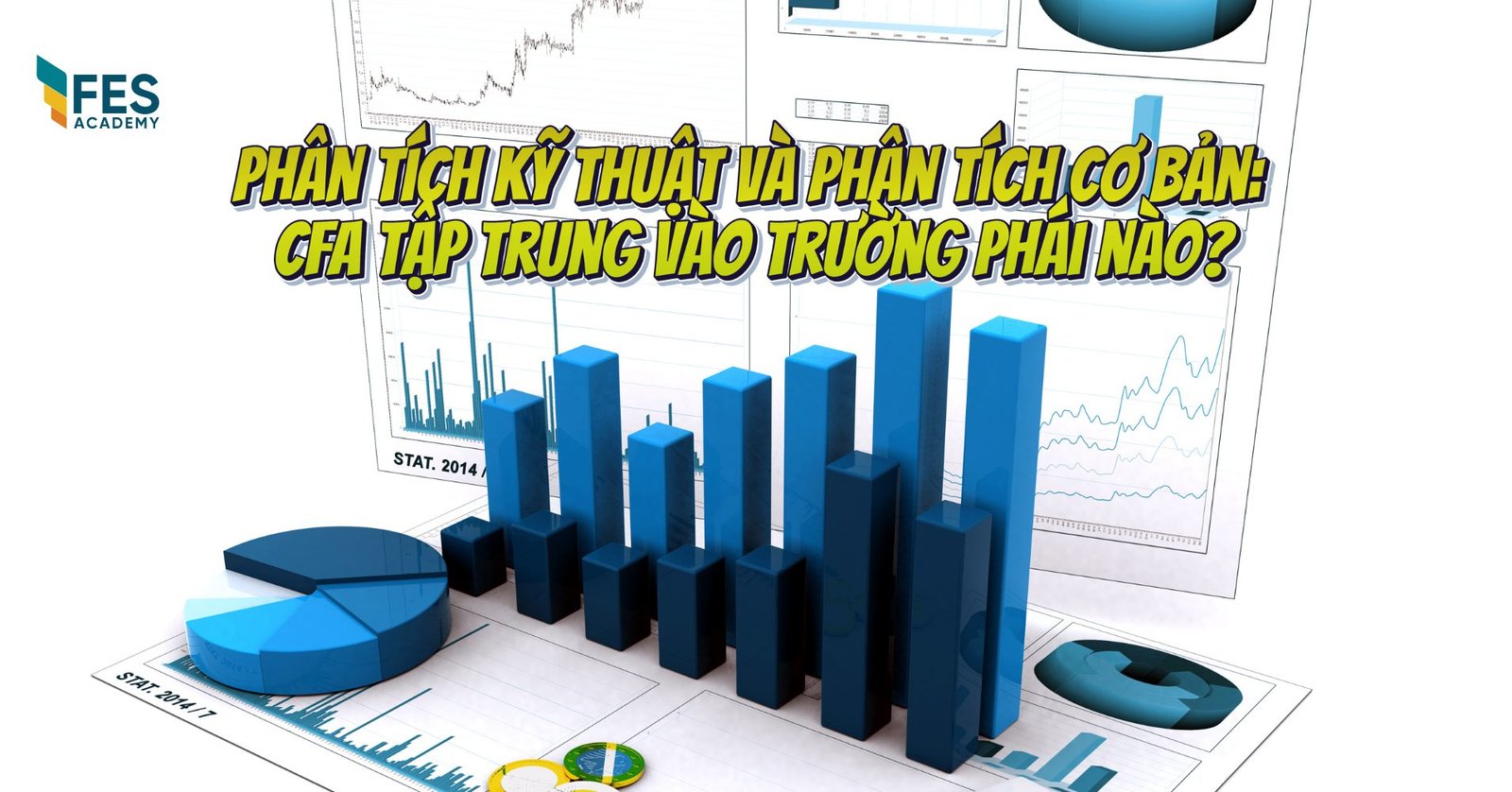 Phân tích Kỹ thuật và Phân tích Cơ bản: CFA tập trung vào trường phái nào?