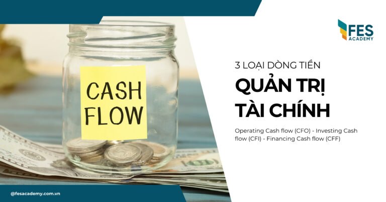 3 loại Dòng tiền trong quản trị Tài chính