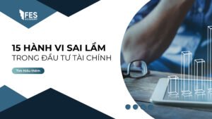 15 Sai Lầm Hành Vi Trong Đầu Tư Tài Chính Theo CFA Level 1 Và Cách Khắc Phục