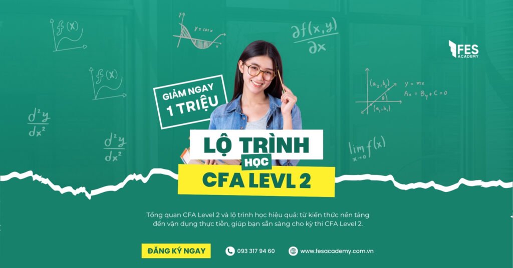 Hành Trình Chinh Phục CFA Level 2: Nội Dung, Cấu Trúc Đề và Lộ Trình Tối Ưu