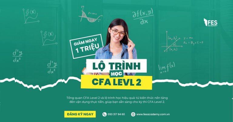 Hành Trình Chinh Phục CFA Level 2: Nội Dung, Cấu Trúc Đề và Lộ Trình Tối Ưu