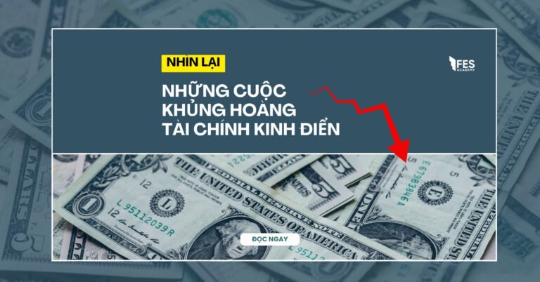 Nhìn Lại Những Vụ Khủng Hoảng Tài Chính Kinh Điển: Điều Gì Khiến Thị Trường Lao Dốc?