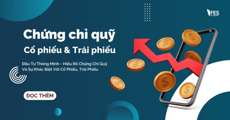 Chứng chỉ quỹ là gì? So sánh với cổ phiếu và trái phiếu