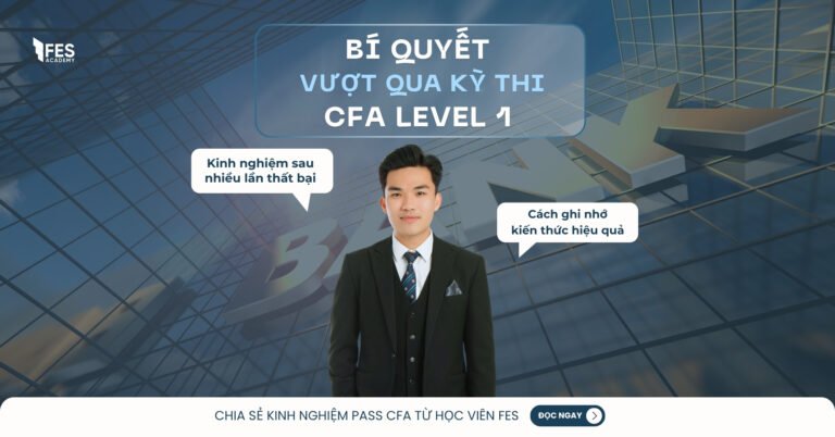 Sharing câu chuyện học viên: "Tôi đã nỗ lực đậu CFA sau nhiều lần thất bại như thế nào?"