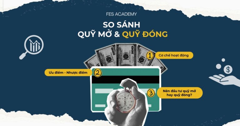 So sánh quỹ mở và quỹ đóng: Ưu – nhược điểm