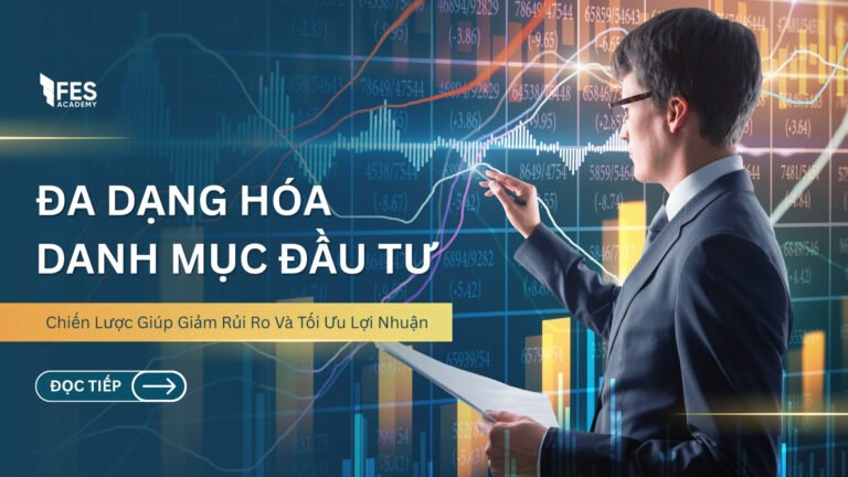 Đa Dạng Hóa Danh Mục Đầu Tư: Nguyên Tắc Vàng Giúp Giảm Rủi Ro
