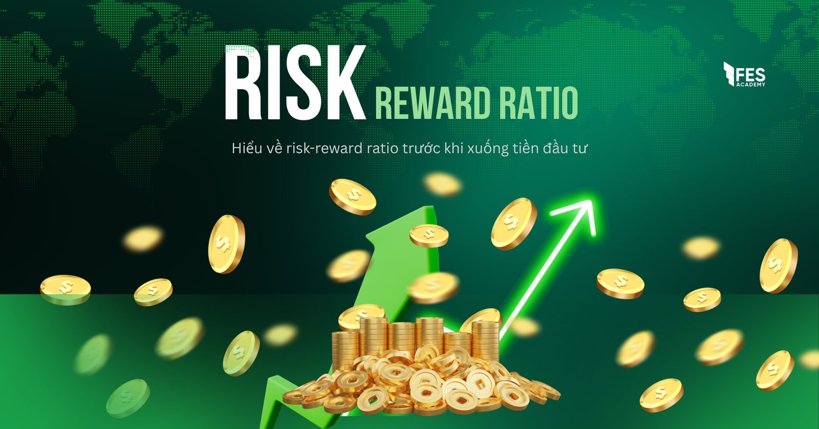 Hiểu về risk-reward ratio trước khi xuống tiền đầu tư