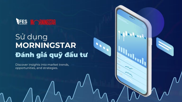 Morningstar: Công cụ vàng giúp bạn chọn quỹ đầu tư thông minh
