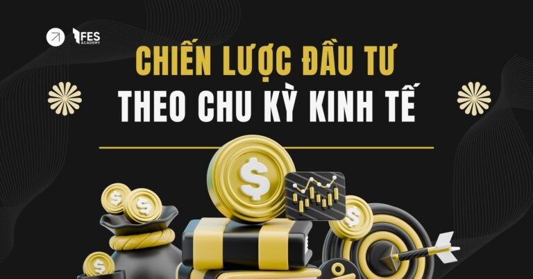 Chiến lược đầu tư theo chu kỳ kinh tế: Khi nào nên mua, khi nào nên bán