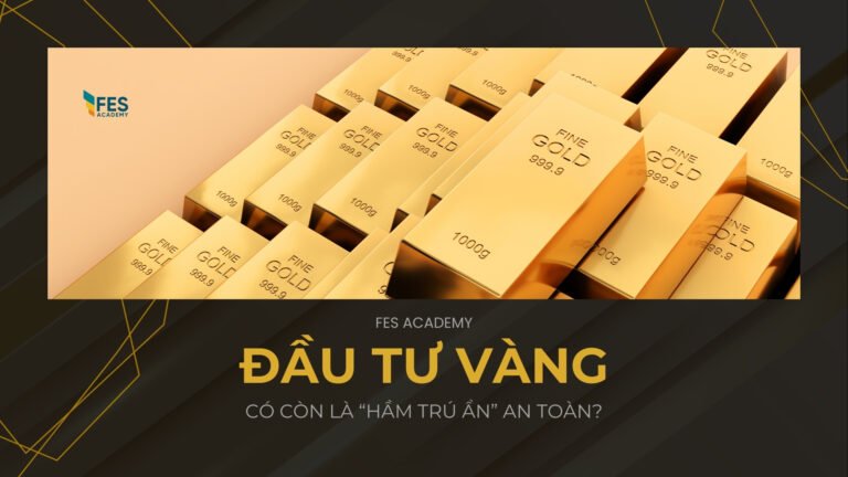 Đầu tư vàng: Có còn là “hầm trú ẩn an toàn”?