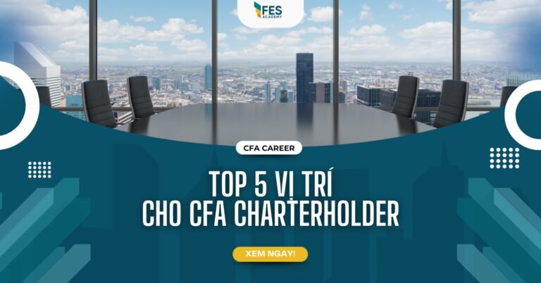 Top 5 Vị Trí Được Săn Đón Nhất Cho CFA Charterholder