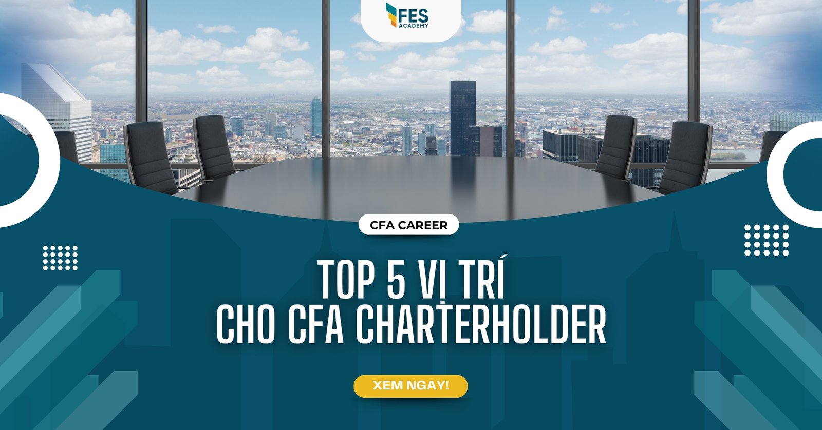 Top 5 Vị Trí Được Săn Đón Nhất Cho CFA Charterholder