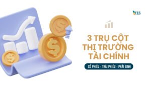 Phân biệt 3 trụ cột của thị trường tài chính: Cổ phiếu, Trái phiếu và Phái sinh