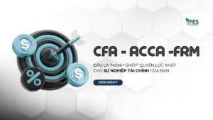 CFA, ACCA hay FRM: Đâu là “mảnh ghép” quyền lực nhất cho sự nghiệp tài chính của bạn?