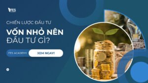 Có vốn nhỏ nên đầu tư gì? Những kênh sinh lời ổn định cho người mới bắt đầu